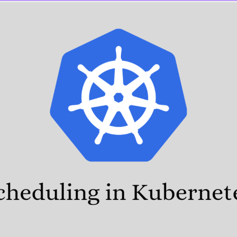 Scheduling trên Kubernetes (phần 1)