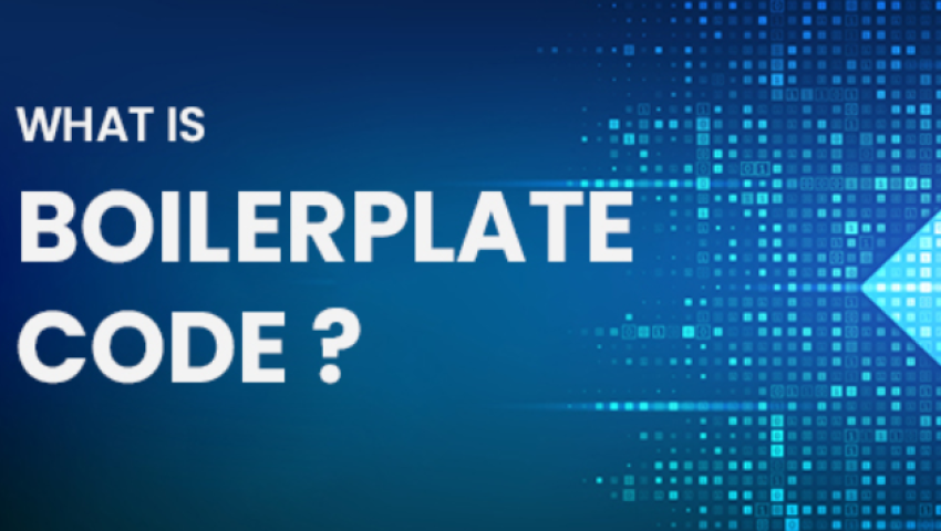 Boilerplate code là gì? Những ứng dụng của boilerplate code