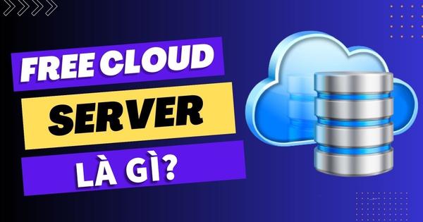 What is a free cloud server? Advantages and drawbacks