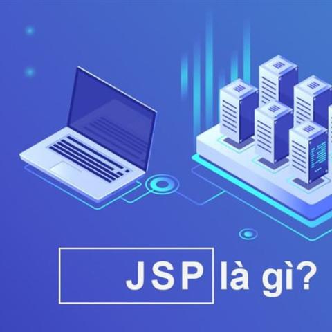 JSP là gì? Lợi ích và lý do nên sử dụng JSP trong lập trình web