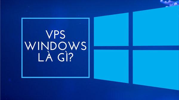 What is a Windows VPS? Its main advantages